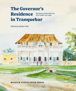 The Governorâs Residence In Tranquebar - Esther Fihl - Bog